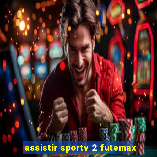 assistir sportv 2 futemax